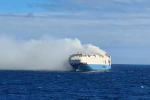 Felicity Ace news, Felicity Ace latest, cargo ship with 1100 luxury cars catches fire in the atlantic, Luxury cars