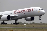 Nukavarapu Manisha, ethiopian airlines crash, ethiopian airlines crash four indians among 157 killed in flight crash, Ethiopian airline crash