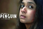 Penguin movie latest, Penguin movie, keerthy suresh s penguin is a disappointment, Penguin movie