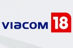 Viacom 18 and Paramount Global business, Viacom 18 and Paramount Global new business, viacom 18 buys paramount global stakes, Tv shows